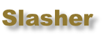 Slasher