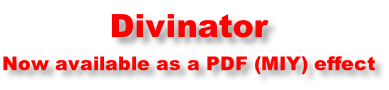 Divinator Now available as a PDF (MIY) effect
